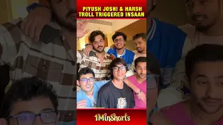 Piyush Joshi & @TheHarshBeniwal  Troll @triggeredinsaan |  1minshorts #shorts #souravjoshivlogs