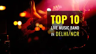 Top 10 Live Music Bands in Delhi NCR for Wedding, Corporate Events & Private Parties