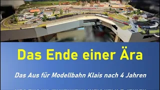 Modellbahn H0 - Das Ende einer Ära - Das Aus für Anlage Klais nach 4 Jahren