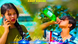 Hasi ban gaye full love story ❤️/ Anup videos/....... ( Ravina & Anup)