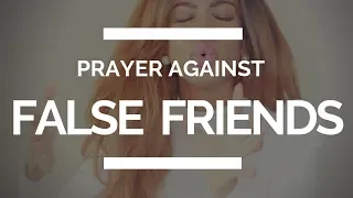 PRAYER AGAINST FAKE & FALSE FRIENDS