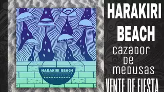 Harakiri Beach - Vente de Fiesta! (Cazador de Medusas 2015)