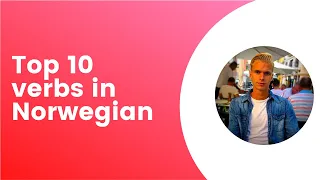 Learn Norwegian with the 10 most used verbs in Norwegian (with pronunciation)