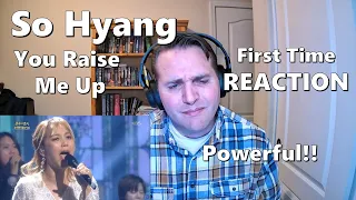 Classical Singer First Time Reaction- So Hyang | You Raise Me Up. Amazing Tone and Control!!