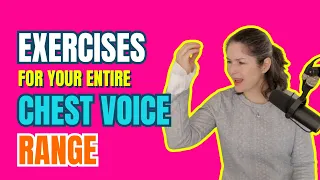 Exercises for your entire chest voice range