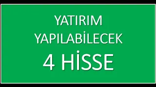 Yatırım Yapılacak 4 Hisse (Uzun Vade Tarama Listesi)