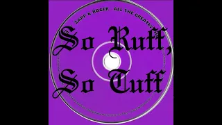 Zapp & Roger - So Ruff, So Tuff (Slowed) 1981