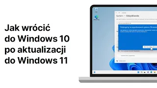 Jak wrócić z Windows 11 do Windows 10