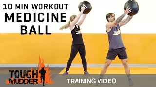 Burn More Belly Fat: 10 Min Medicine Ball Full Body Workout - Ep. 5 | Tough Mudder