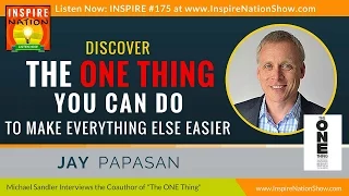 ★ Discover the ONE Thing to Make Your Life 100x's Easier | Jay Papasan