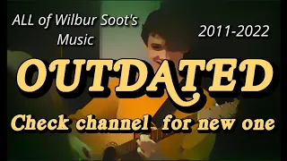 (SUPPORT SHELBY) All of Wilbur Soot's Music | 2011-Early 2022 | Including Unreleased and Covers
