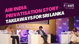 Air India Privatisation Story | #ReformNow Conference | Let's Reset Sri Lanka