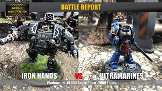 Iron Hands vs Ultramarines Warhammer 40k Battle Report 2000 Points