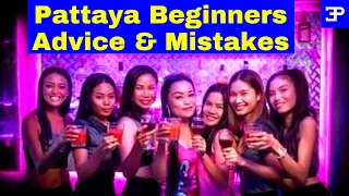 Pattaya Thailand, Advice for beginners and 1st timers coming to Pattaya