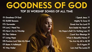 GOODNESS OF GOD ~ TOp 100 Best Morning Worship Songs For Prayers 2024 ~ Worship Lyrics