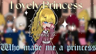 Lovely Princess react to Who made me a Princess [] Azzhe Azzhe []
