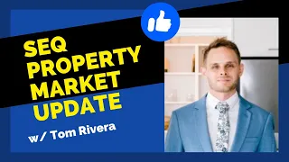 SEQ Property Market Update with Tom Rivera (Aug 2022)