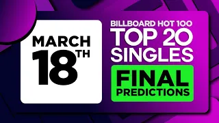 FINAL PREDICTIONS | Billboard Hot 100, Top 20 Singles | March 18, 2023