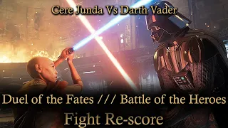 Darth Vader v. Cere Junda  - Duel of the Fate x Battle of the Heroes Re-Score