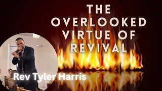 “The Overlooked Virtue of Revival”- 1.22.23 - REV. TYLER HARRIS