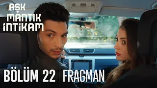 Aşk Mantık İntikam 22. Bölüm Fragmanı