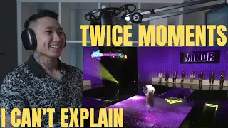 TWICE Moments I Can't Explain | LAUGH MY BUTT OFF REACTION!!