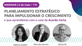 Webinar | Planejamento Estratégico para impulsionar o crescimento - Case Acordo Certo