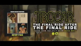 TROCAR - "The Final Ride After The Final Ride" Visualizer