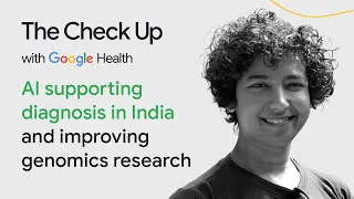 AI supporting diagnosis in India and improving genomics research | The Check Up ‘24 | Google Health