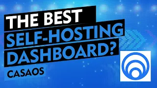 The BEST Self-hosting DASHBOARD? CasaOS