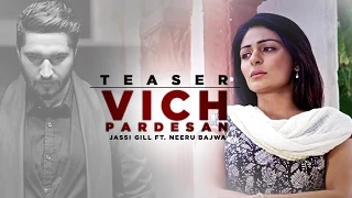 Teaser | Vich Pardesan | Jassi Gill Feat Neeru Bajwa | Full Song Coming Soon