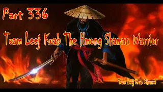 Tuam Leej Kuab The Hmong Shaman Warrior ( Part 336 )20/4/2022