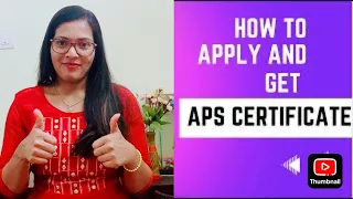 What is APS Certificate | Step-by-step process of getting aps certificate faster