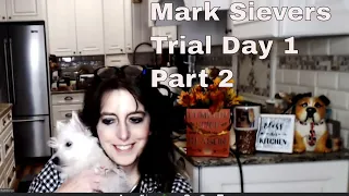 Mark Sievers Case Day 1 Part 2