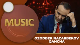 Ozodbek Nazarbekov - QANCHA