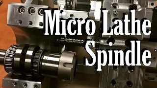 The Micro Lathe:  Putting the Spindle Together