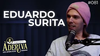 Eduardo Surita (081) | À Deriva Podcast com Arthur Petry