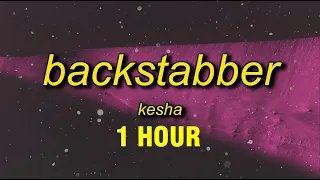 [1 HOUR] Kesha - Backstabber (sped up/nightcore) Lyrics | back back backstabber