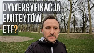 Dywersyfikacja emitentów ETF?