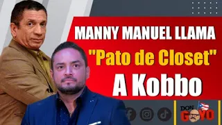 Manny Manuel molesto con Kobbo Santarrosa le llama 'Pato de Clóset' en su regreso