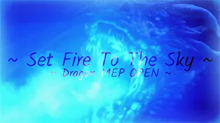 Set Fire To The Sky - MEP CLOSED