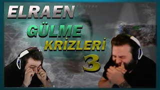 Elraen Gülme Krizleri 3 ( Gülme Garantili )