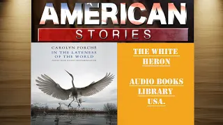 The White Heron By Sarah Orne Jewett Complete Audio books