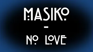 MASIKO - No Love @ La Cervoiserie