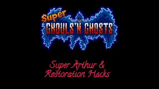 Super Ghouls & Ghosts Super Arthur & Restoration Hacks (SNES)