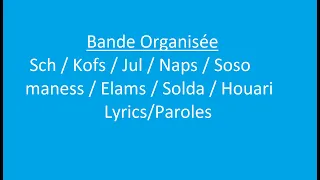 (LYRICS/PAROLES) Bande Organisée - Sch / Kofs / Jul / Naps / Soso maness / Elams / Solda / Houari