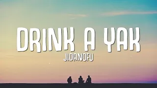 Jidanofu - Drink A Yak (Lyrics)