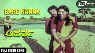 Bare Nanna | Vijay | Prema | Adarsha  | Kannada Video Song