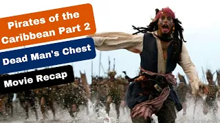 Pirates Of The Caribbean | Part 2 | Dead Man's Chest | Recap