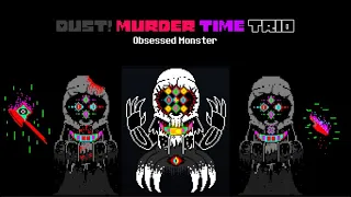 Dust! Murder Time Trio - Obsessed Monster (My take)